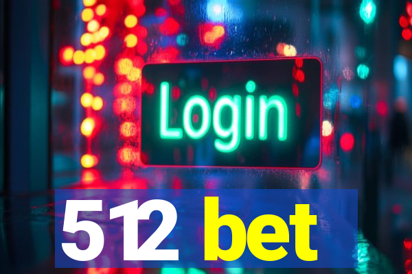 512 bet